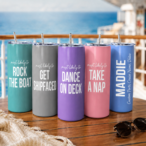 Most Likely To Cruise Tumbler -- Custom 20oz Skinny with Phrase, Name & Color