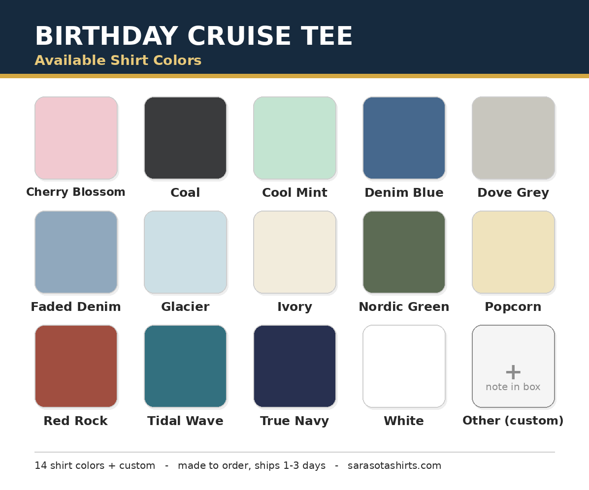 Birthday Cruise Tee color chart - 14 shirt colors plus custom