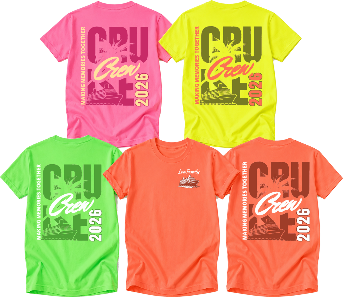 Cruise Crew Making Memories Together 2026 tee shown in neon pink, neon yellow, neon green and neon coral
